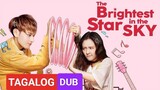 The Brightest Star in the Sky chinese drama Episode 7 Tagalog Dub