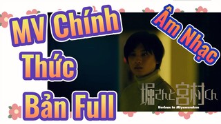 [Horimiya] Âm Nhạc | MV Chính Thức Bản Full