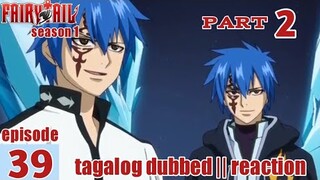 Fairy Tail S1 Episode 39 Part 2 Tagalog Dub | reaction
