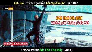 Anh Hói IQ 250 Chuyên Đạo Diễn Các Vụ Ám Sát Hoàn Hảo Không Dấu Vết | Jason Statham | Trùm Phim