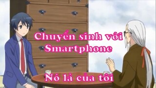 Chuyển sinh với smartphone 1 - Nó là của tôi