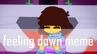 feeling down - animation meme