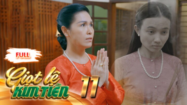 GIỌT LỆ KIM TIỀN Tập 11 | Phim Xưa Việt Nam Mới Hay Nhất 2026 | Phim Truyện Việt Nam | PHIM