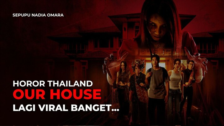 OUR HOUSE (2025) - HOROR THAILAND TERBARU