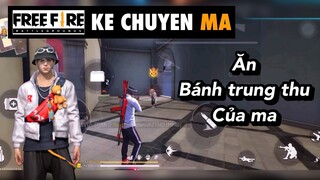 Free fire | bánh trung thu vong hồn - chuyen ma