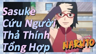 Sasuke Cứu Người Thả Thính Tổng Hợp