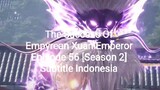 The Success Of Empyrean Xuan Emperor Episode 56 [Season 2] Subtitle Indonesia