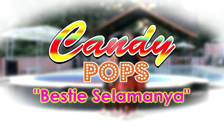 Candy Pops - Bestie Selamanya