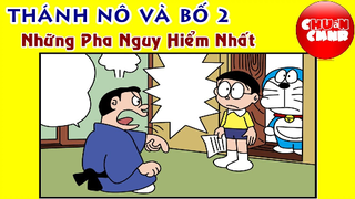 Thánh Nô Và Bố 2 - Những Pha Nguy Hiểm Nhất