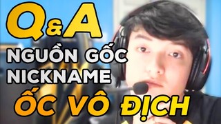 Q&A Cùng Ốc l Nguồn gốc nickname Ốc Vô Địch