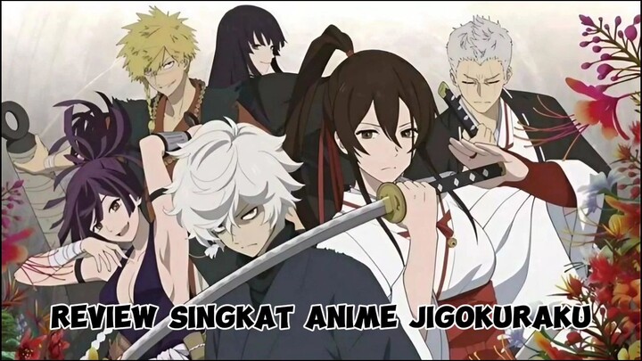 REVIEW SINGKAT ANIME JIGOKURAKU