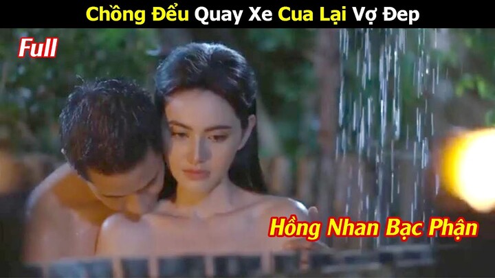 [Review Phim] Chồng Tồi Quay Xe Cua Lại Vợ Đẹp  | Tóm Tắt Phim Thái Hay