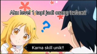 level 1 tapi jadi orang yang terkuat karna skill unik? (Level 1 dakedo Unique Skill de Saikyou desu)