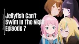 Episode 7 | Jellyfish Can’t Swim In The Night | English Subbed