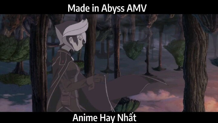 Made in Abyss AMV Hay Nhất