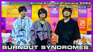 BURNOUT SYNDROMES - Anime Friends Première 2024 - 21/01/2024