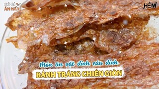 BÁNH TRÁNG CHIÊN GIÒN món ăn vặt đỉnh của đỉnh | CÓ GÌ ĂN NẤY #14