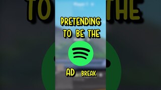 pretending to be the spotify ad break...