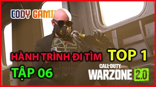 HÀNH TRÌNH ĐI TÌM TOP 1 - TẬP 06 - [Call of Duty Warzone 2.0]
