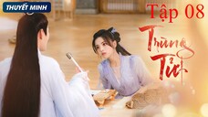 Trùng Tử - Tập 08 | Thuyết Minh