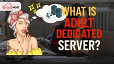 What is an Ad*lt Dedicated Server And Why Do You Need It?