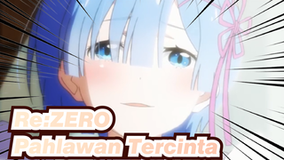 Re:ZERO | [Musim II] Karena Engkaulah Pahlawanku yang Tercinta