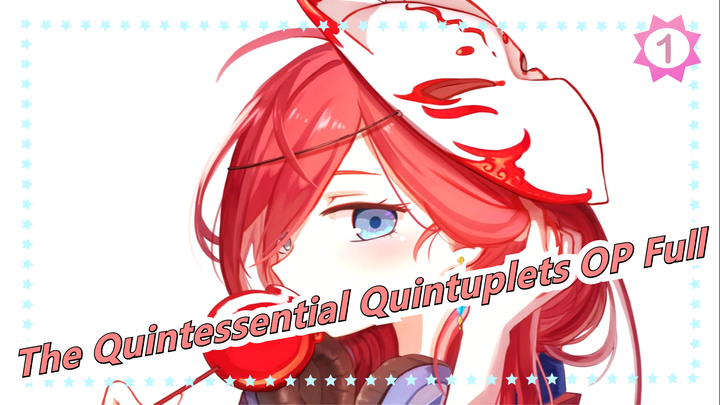 The Quintessential Quintuplets - OP Full (Chinese/Japanese/Romaji Lyrics)_1