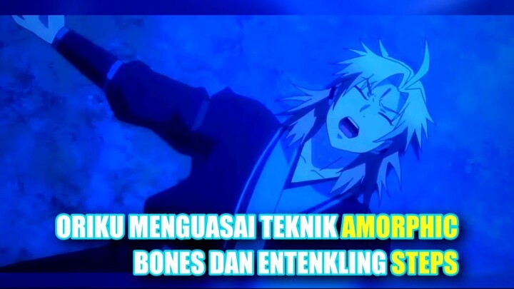 Oriku Menguasai Teknik Amorphic Bones dan Entenkling Steps