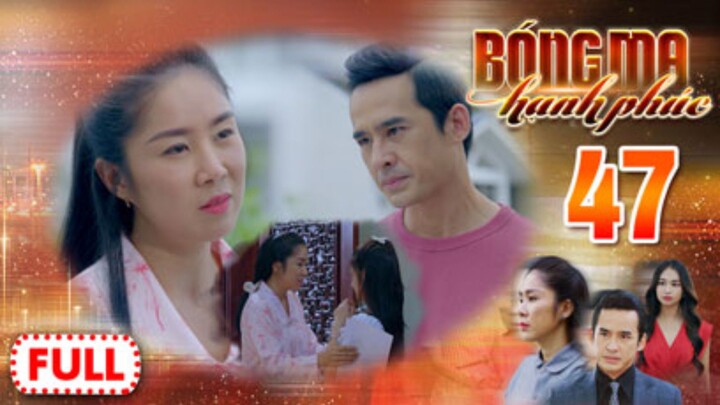 BÓNG MA HẠNH PHÚC TẬP 47 | Phim Truyền Hình Việt Nam HOT Nhất 2026 | Phim Đặc Sắc THVL | Lê Phương