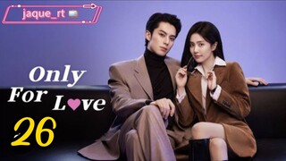 Title: Only for Love  TTagalog dubbed | Chinese drama (episode 26)