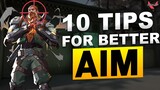 10 TIPS TO GIVE YOU THE *BEST* AIM IN VALORANT