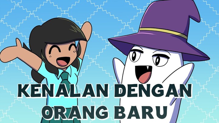 Kenalan Orang Baru (ft. Topi Sihir Animations)