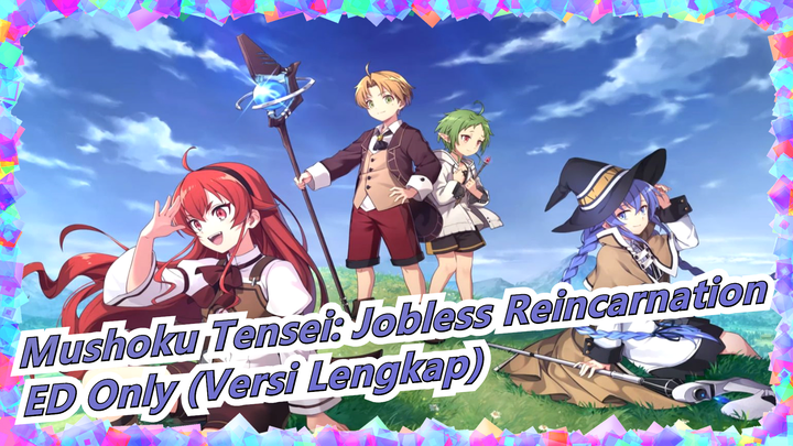 [Mushoku Tensei: Jobless Reincarnation/1080p] ED Only (Versi Lengkap)