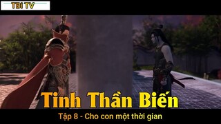 Tinh Thần Biến Tập 8 - Cho con một thời gian