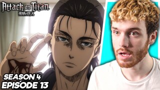 EREN'S TAKE OVER BEGINS!! Attack on Titan Ep.13 (Season 4) REACTION