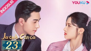 [INDO SUB] Jatuh Cinta (Fall In Love) EP23 | Chen Xingxu, Zhang Jingyi, Lin Yanjun | YOUKU