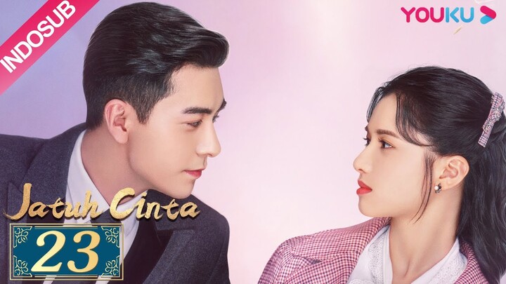 [INDO SUB] Jatuh Cinta (Fall In Love) EP23 | Chen Xingxu, Zhang Jingyi, Lin Yanjun | YOUKU