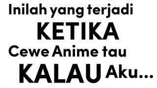 Inilah yang terjadi kalau.... - Animeme