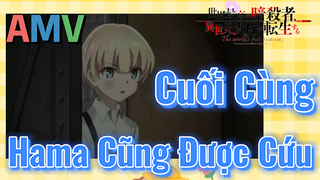 [Reincarnated Assassin]AMV | Cuối Cùng Hama Cũng Được Cứu