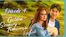 Golden Scenery Of Tomorrow : Episode 4 ENGSUB