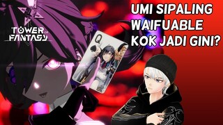 UMI JADI KAYAK GINI TUH SEKEM ATAU NGIDE KIRA KIRA? TOWER OF FANTASY
