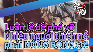 Luận lệ để phá vỡ|
Nhiều người thích nó phải NÓNG BỎNG cơ!