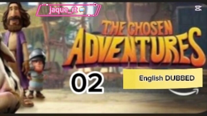 Title: The Chosen Adventures / English dubbed |  episode 2