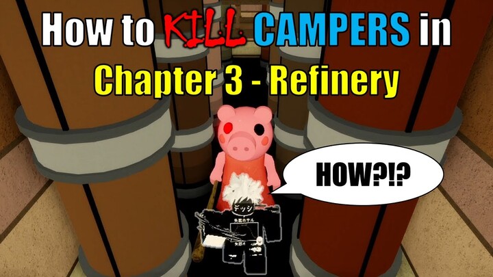 How to KILL CAMPERS in Piggy 2 - Chapter 3! (Chapter 3 - Refinery) [Roblox Piggy Glitches]
