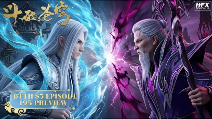 BTTH S5 EPISODE 195 PREVIEW - HUN MIESHENG KAGET DIHAJAR XIAO CHEN⁉️