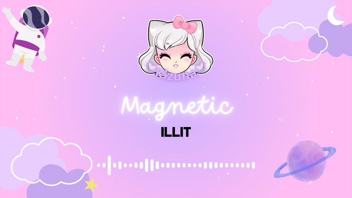 ILLIT - MAGNETIC Lyrics [Romanized + Hangul]