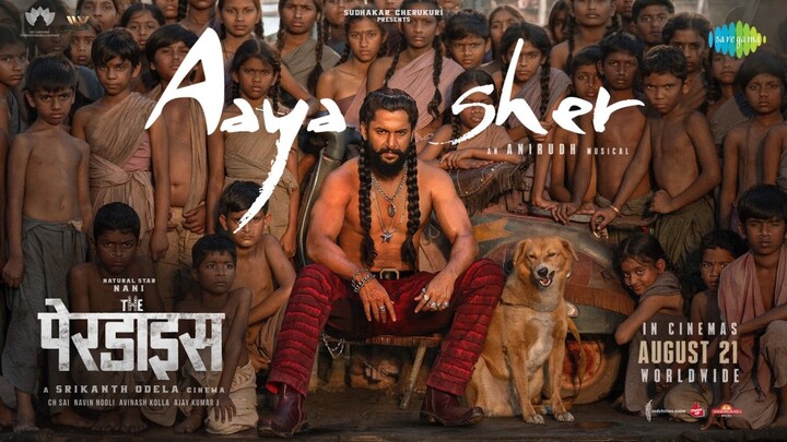 new the paradise movie song.Aaya Sher (Hindi) | The Paradise | Nani | Anirudh Ravichander | Srikanth