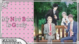 [FANDUB INDONESIA] My New Boss is Goofy - Mabuk sampai khilaf 😭