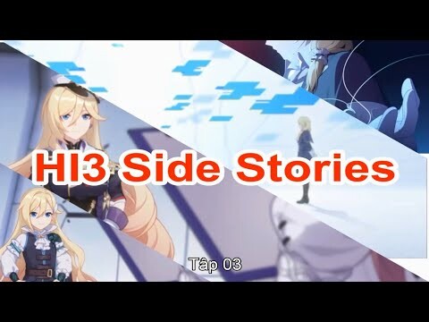 HI3 Side Stories - Tập 03