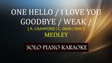 ONE HELLO / I LOVE YOU GOODBYE / WEAK ( RANDY CRAWFORD / CELINE DION / SWV ) MEDLEY